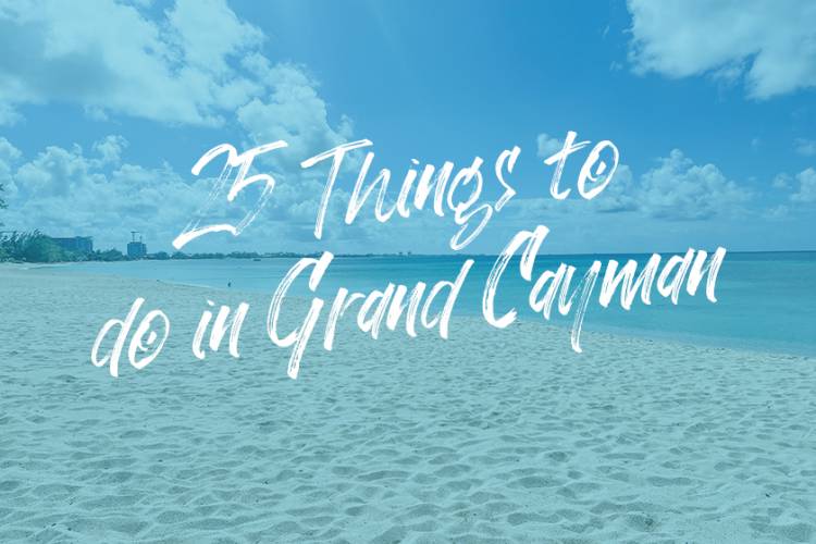 25 Things to do in Grand Cayman